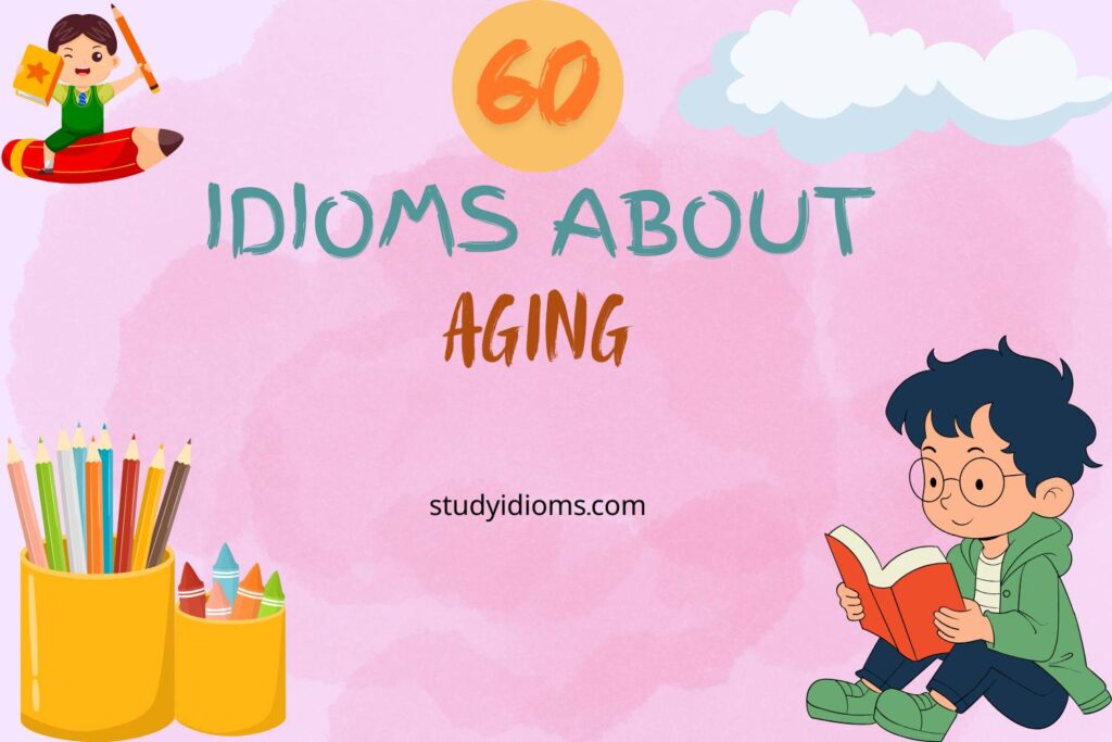 idioms about aging
