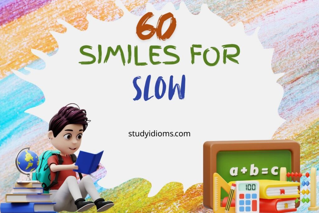 similes for slow