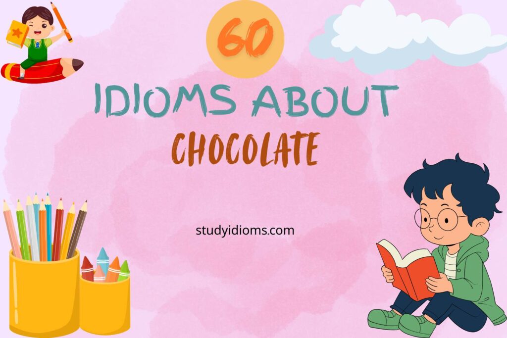 idioms about chocolate