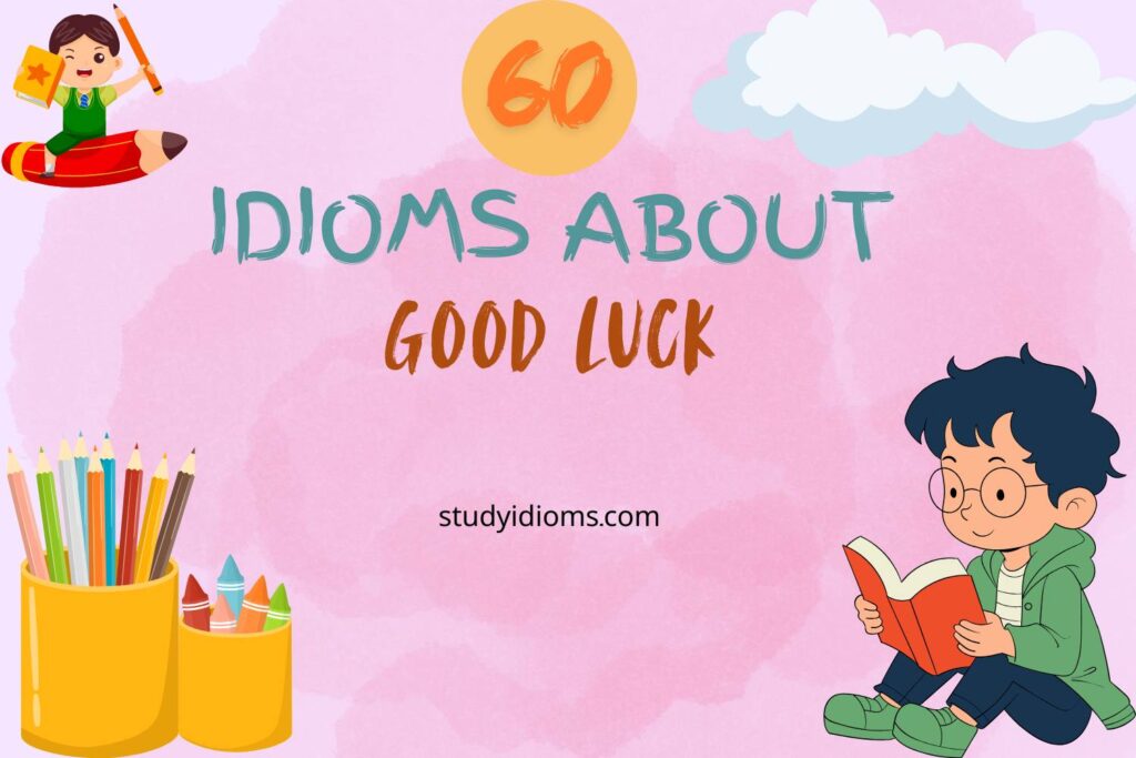 idioms about good luck