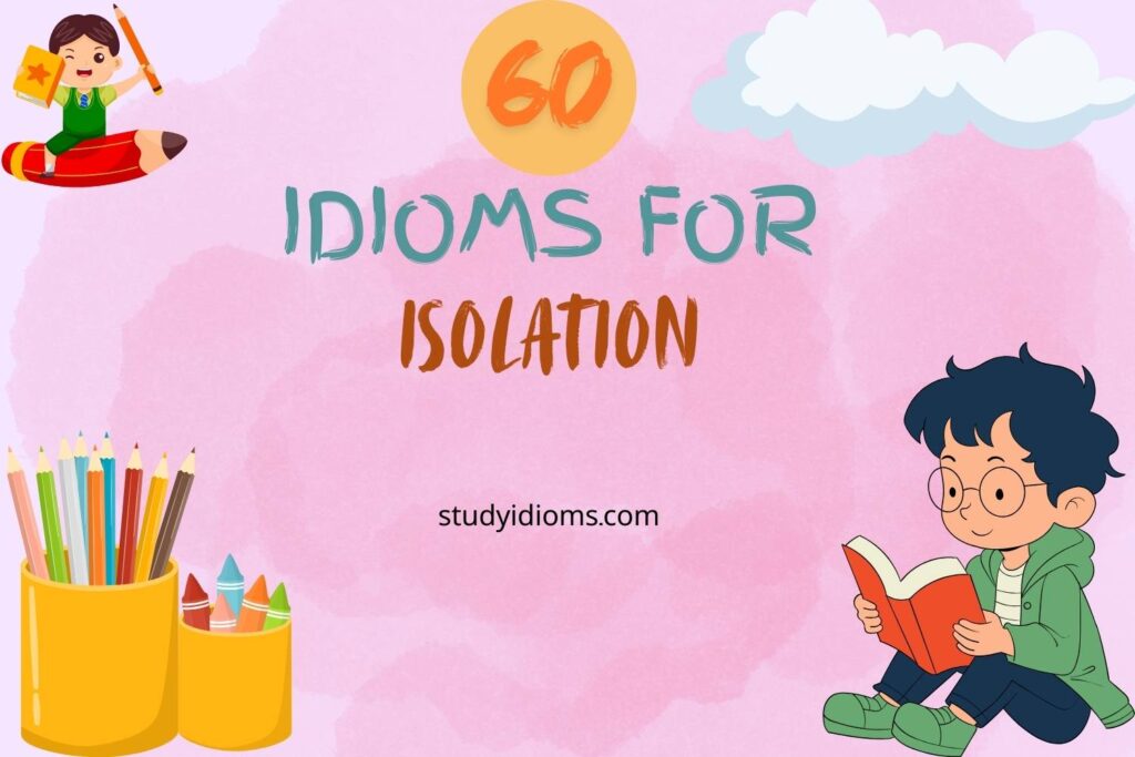 idioms for isolation