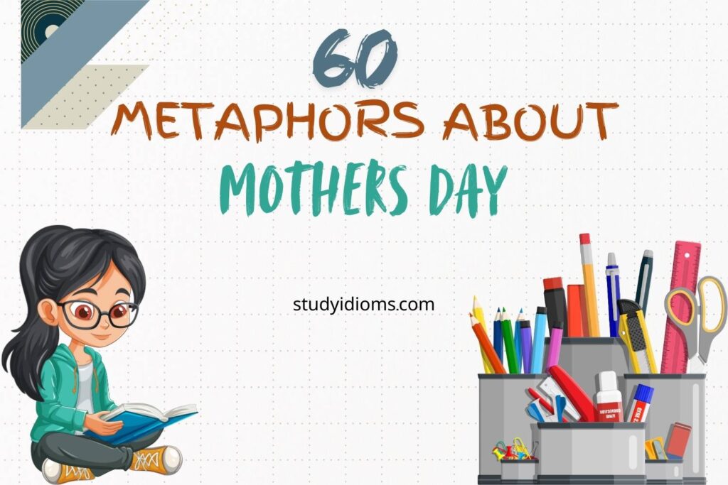 metaphors about mothers day