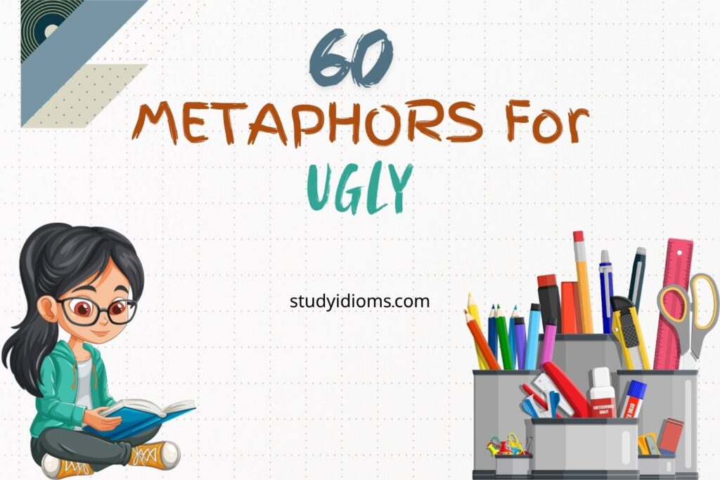 metaphors for ugly
