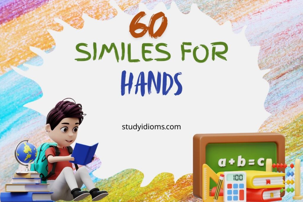 similes for hands