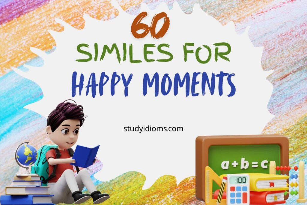 similes for happy moments