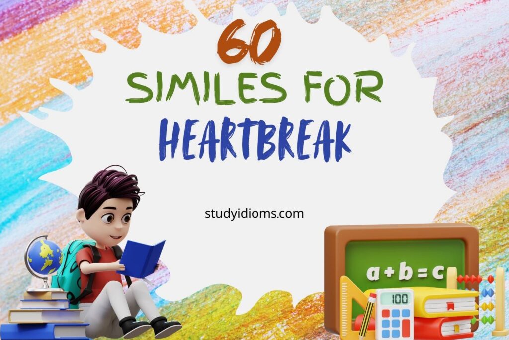 similes for heartbreak