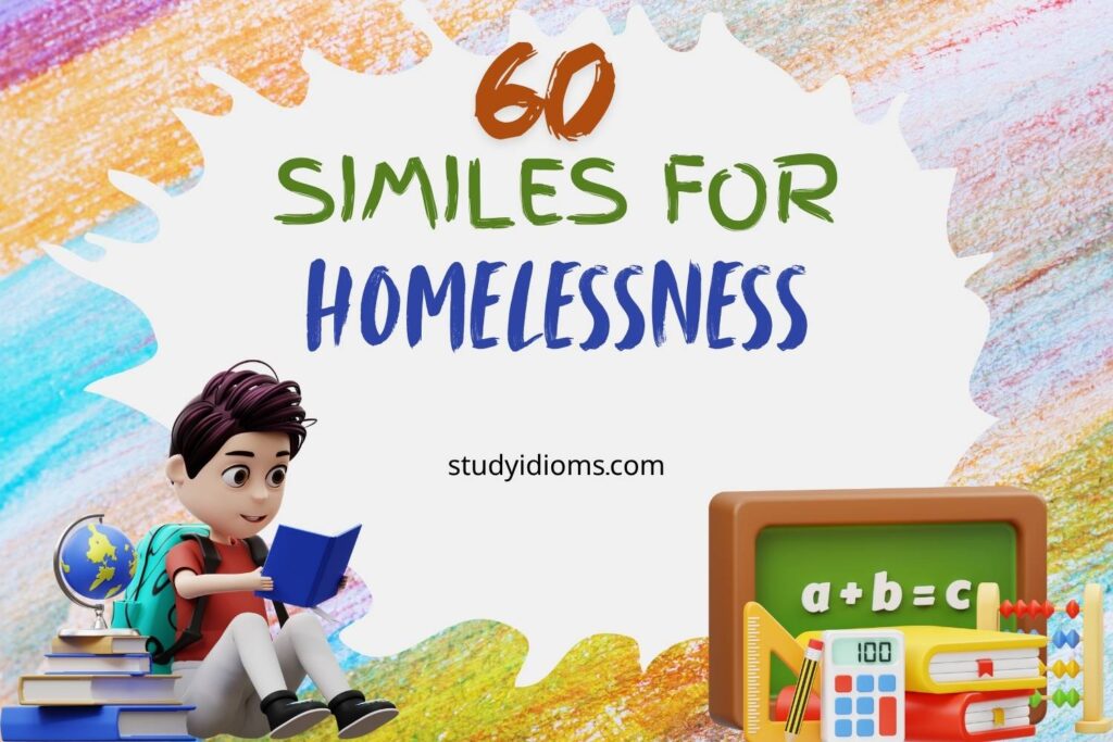 similes for homelessness