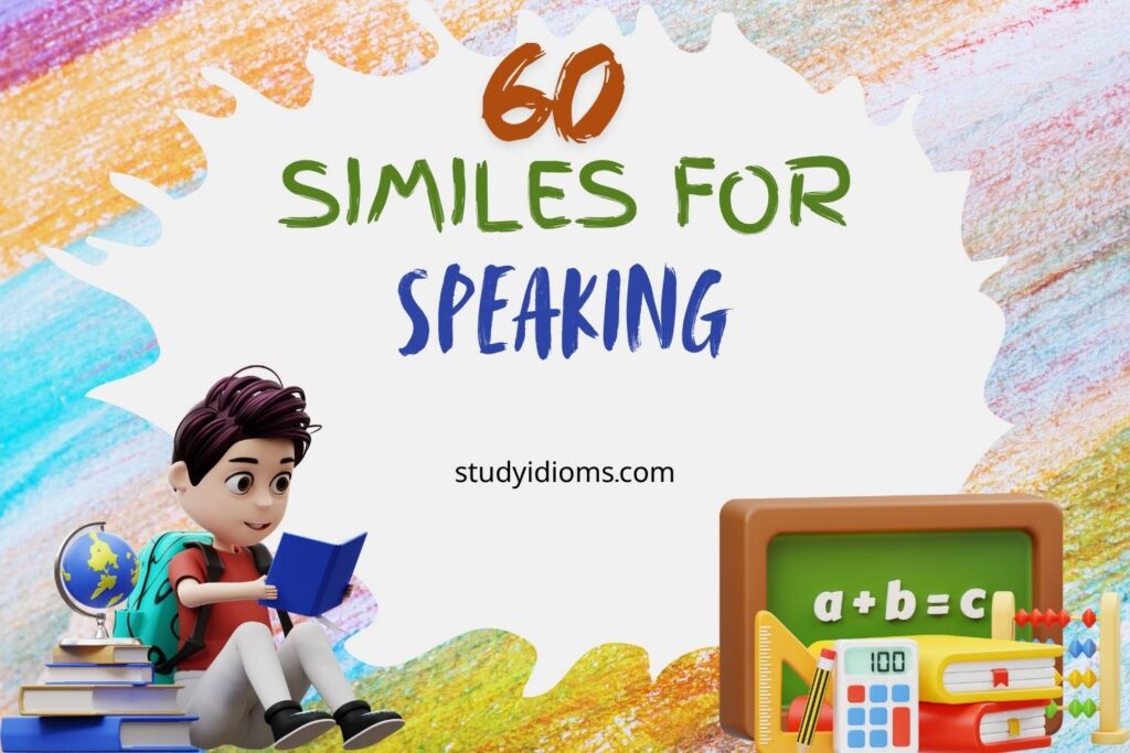 similes for speaking