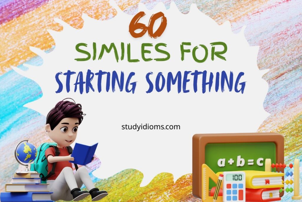 similes for starting something