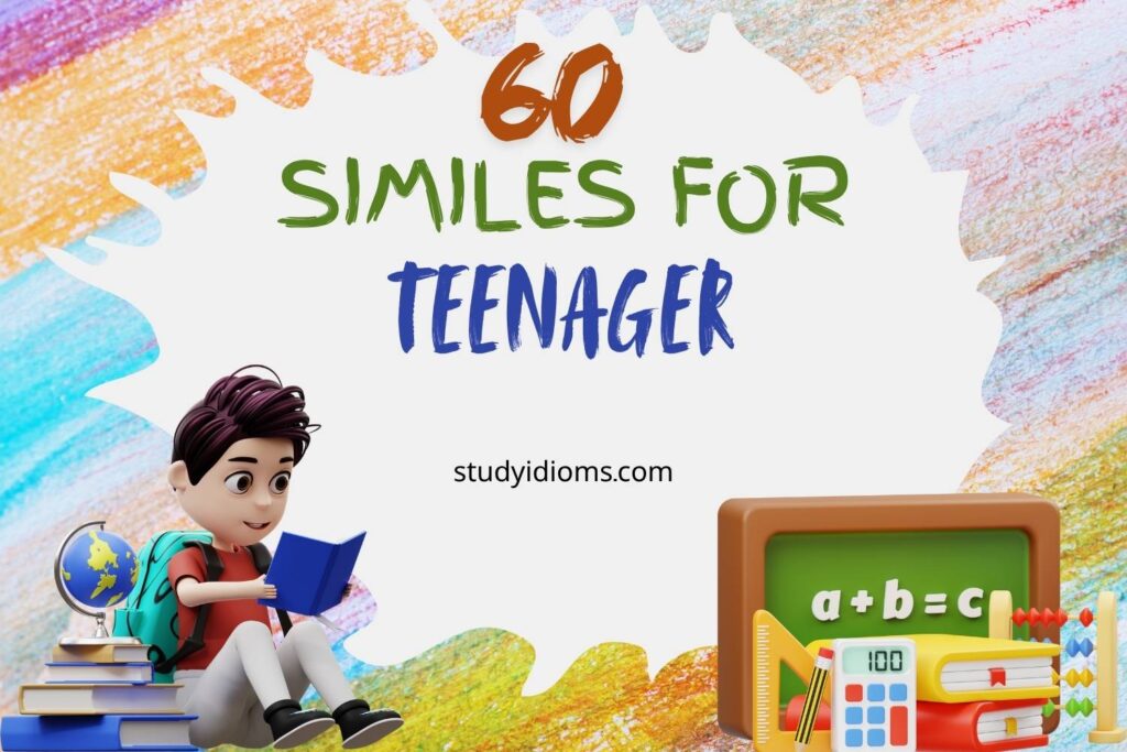 similes for teenager