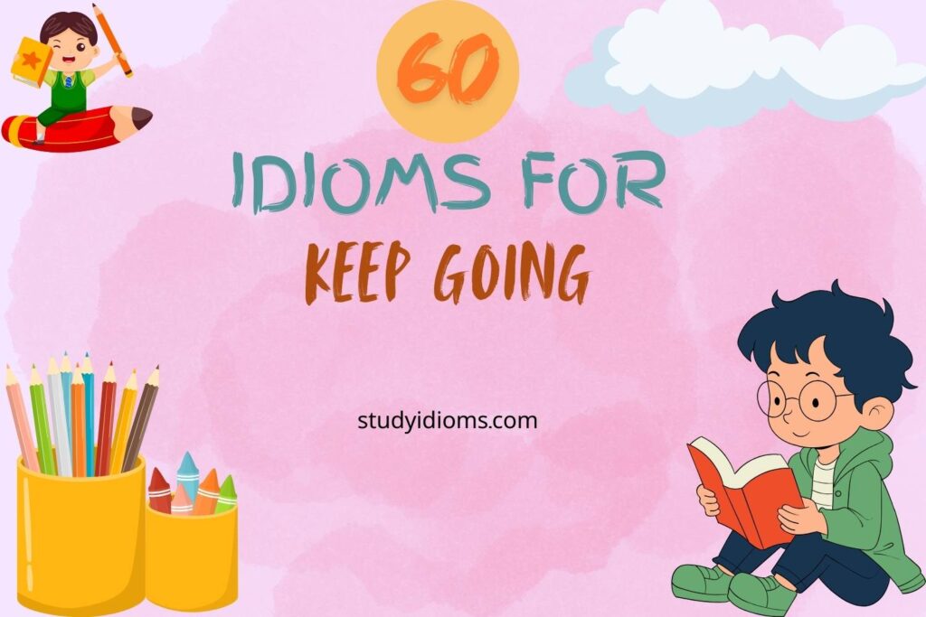 idioms for keep going
