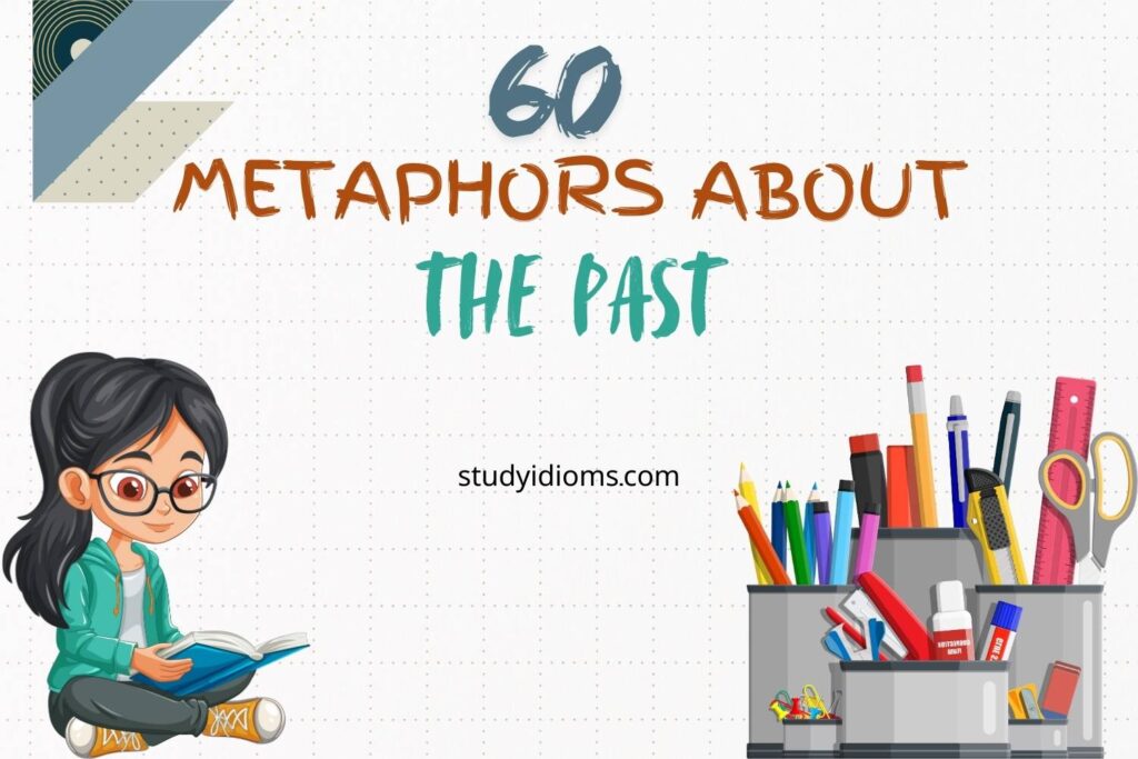 metaphors about the past