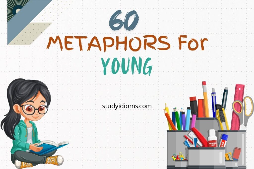 metaphors for young